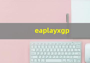 eaplayxgp