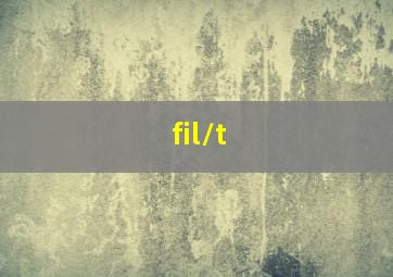 fil/t