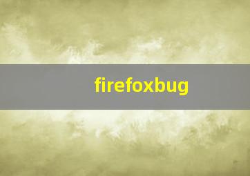 firefoxbug