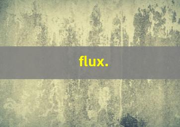 flux.