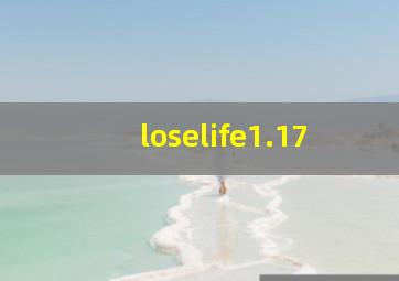 loselife1.17